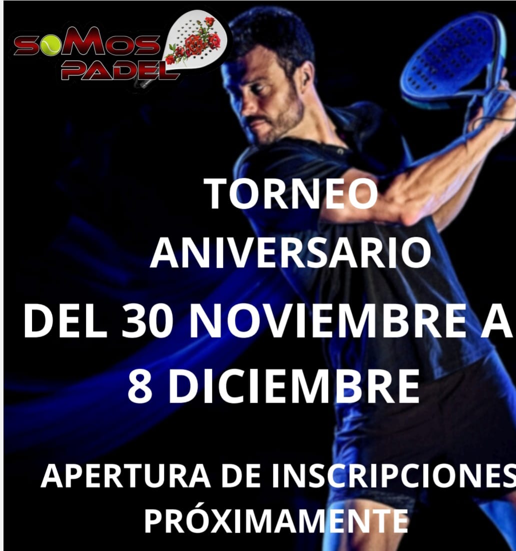 Cartel del I TORNEO ANIVERSARIO SOMOS PADEL